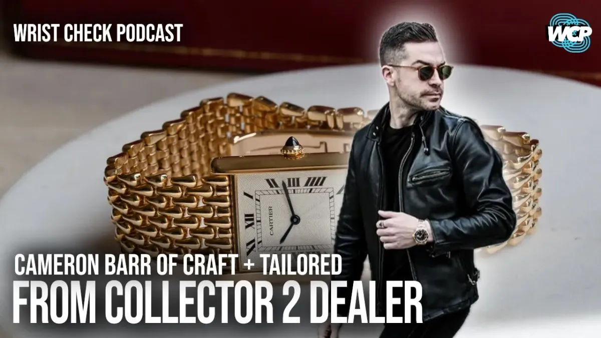 From Collector to Dealer: Cameron Barr’s Secrets to Vintage Watch Hunting
