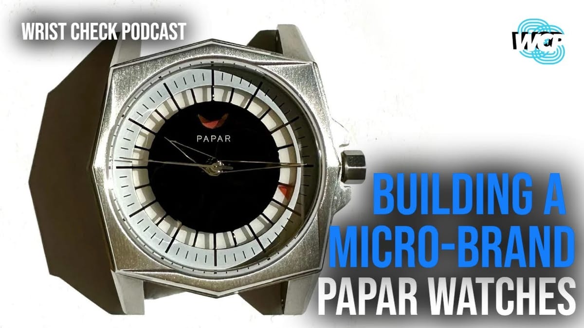 Buidling A Family Owned Watch Company: Papar Watches