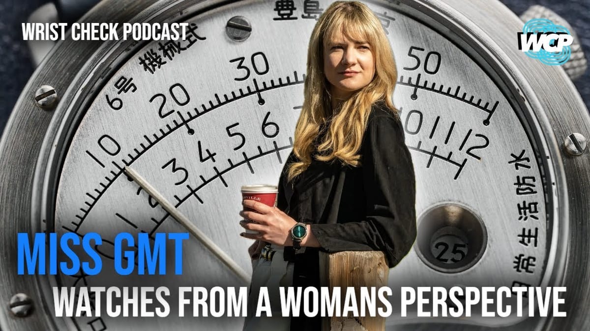 Miss GMT: A Woman’s Perspective on Complications, Culture & Collecting