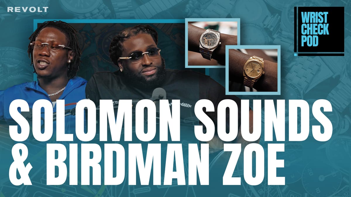 Solomon Sounds & Birdman Zoe Talk F.P. Journe, Tiffany Pateks, and Music History